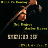 Kung Fu Cowboy PART 2: 3rd Degree Master Mason